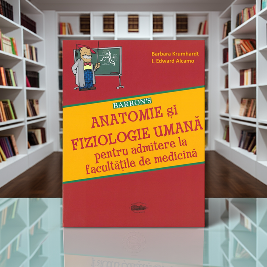 Barron’s Anatomie și fiziologie umană pentru admiterea la facultățile de medicină 2022