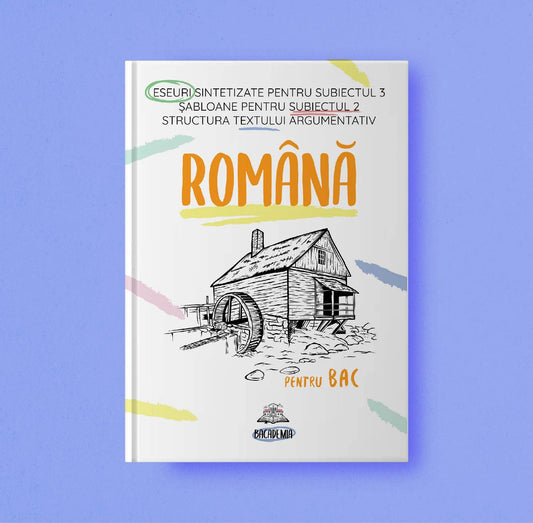 CARTE ROMÂNĂ BACALAUREAT BACADEMIA (TEMĂ ȘI VIZIUNE, CARACTERIZARE, RELAȚIE) - EDIȚIA II